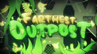 Farthest Outpost 100 by Jghost GD 480FPS [upl. by Alyworth]