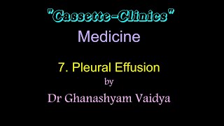 Medicine CassetteClinics RS1 Pleural Effusion Ghanashyam Vaidya for Medical students MBBS [upl. by Normak505]