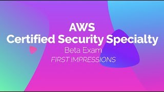 AWS Certified Security Specialty Beta Exam  Exam Feedback [upl. by Gayel]