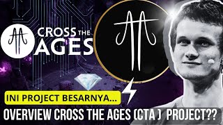 OVERVIEW CROSS THE AGES CTA  🔥INI EKOSISTEM BESARNYA [upl. by Einnahpets]