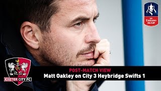 POSTMATCH VIEW Matt Oakley on City 3 Heybridge Swifts 1  Exeter City Football Club [upl. by Tenay]