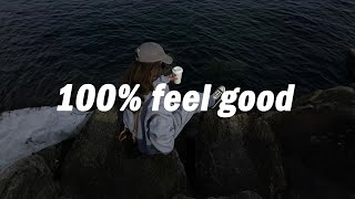 Playlist vibe songs that i sure 100 feel good [upl. by Ahsok]