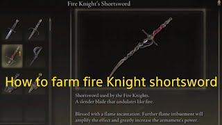 Elden Ring Fire Knight Shortsword Farm Location Shadow of The Erdtree [upl. by Anom]