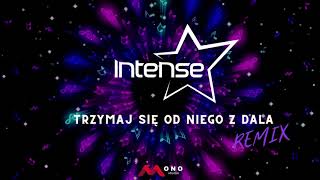 INTENSE  Trzymaj się od niego z dala Oldschool 90 Loki Remix Disco Polo Nowość [upl. by Anivel642]