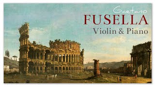 Gaetano Fusella Violin amp Piano  Italian Classical Music [upl. by Alleirbag]