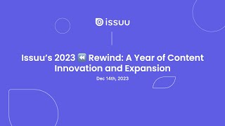 Issuu’s 2023 Rewind A Year of Content Innovation and Expansion [upl. by Uhp417]