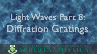 PHYS 146 Light Waves part 8 Diffraction Grating [upl. by Lazaruk]