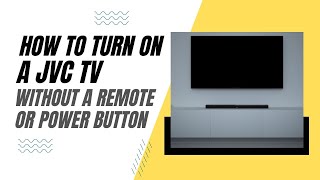 How To Turn On a JVC TV Without a Remote or Power Button [upl. by Noemys]