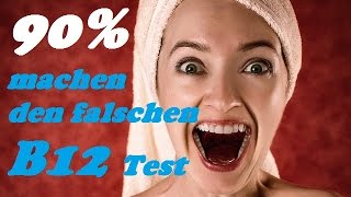 90 machen den FALSCHEN VITAMIN B12 TEST  B12 richtig TESTEN lassen Holo TC Test [upl. by Wordoow]