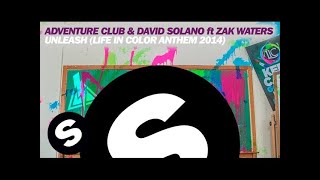 Adventure Club amp David Solano ft Zak Waters  Unleash Life In Color Anthem 2014 [upl. by Helaine]