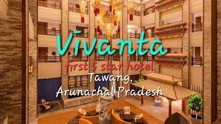 First 5 star hotel of TawangArunachal PradeshVivanta Hotel [upl. by Ardine]