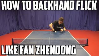 How to Backhand Flick like Fan Zhendong  Table Tennis [upl. by Eerrehs]