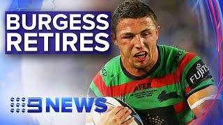 Injury forces Souths star Sam Burgess to retire from NRL  Nine News Australia [upl. by Llenrev]