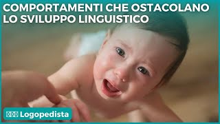 COMPORTAMENTI CHE OSTACOLANO LO SVILUPPO LINGUISTICO E COMUNICATIVO DEL NEONATO E DEI BAMBINI [upl. by Puett]