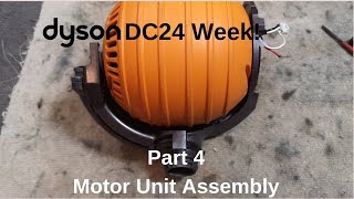 Dyson DC24 Week Day Four  Motor Breakage and Motor Unit Reassembly [upl. by Ddot]