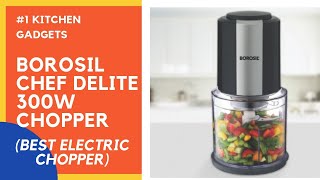 REVIEW  BOROSIL CHEF DELITE 300W CHOPPER  BEST ELECTRIC CHOPPER  1 KITCHEN GADGETS [upl. by Aleakam]