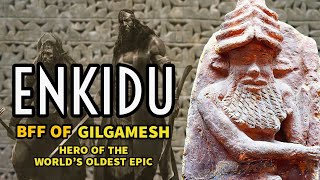 Enkidu The Man Whos Death Led To The Search For Immortality  Epic of Gilgamesh  Sumerian Epic [upl. by Polak]