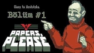 Papers Please  Bölüm 1  Yeni Girdim İşe Ben Hükümsüzdür  Gün 1234 [upl. by Ahsia]