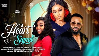 HEART SIGNAL  FREDERICK LEONARD ONYII ALEX ANGEL UNIGWE latest 2024 nigerian movie [upl. by Hobbie]