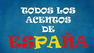 TODOS LOS ACENTOS DE ESPAÑA  ALL THE ACCENTS FROM SPAIN [upl. by Nata]