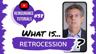 ✅ What is retrocession  Reinsurance tutorials 38 [upl. by Nylikcaj462]