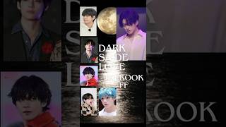 Dark side love taekookff trailer taekookffreder Taekooklovestoryff taehyung jungkook [upl. by Airdnal]