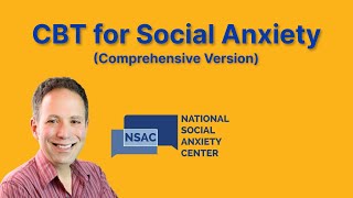 CognitiveBehavioral Therapies for Social Anxiety Comprehensive Version [upl. by Merri]