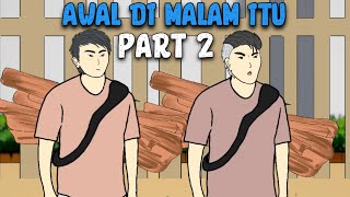 AWAL DI MALAM ITU PART 2  DRAMA ANIMASI [upl. by Nyleuqaj]