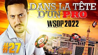 ♠♣♥♦ Dans la Tête dun Pro  WSOP 2022 27 poker [upl. by Nigem]