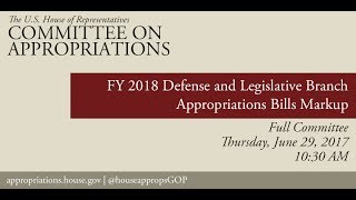 Full Committee Markup FY 2018 Defense amp Legislative Branch Appropriations Bill EventID106206 [upl. by Niriam]