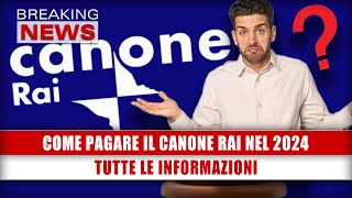 Come Pagare Il Canone Rai Nel 2024 Tutte Le Informazioni Gli Importi E Le Esenzioni [upl. by Sihun]