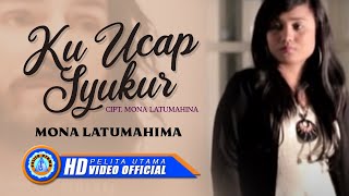 Mona Latumahina  KU UCAP SYUKUR  Lagu Rohani Official Music Video [upl. by Aifos]