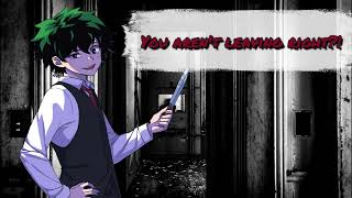 You arent trying to leave RIGHT Yandere Deku x Listener [upl. by Liebman]