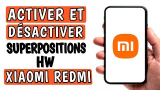 Comment activer  désactiver les superpositions HW sur xiaomi redmi  superpositions HW [upl. by Ehud384]