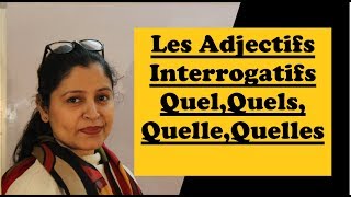 Les Adjectifs interrogatifs Quel Quels Quelle Quelles  Interrogative Adjectives with examples [upl. by Akimahs75]