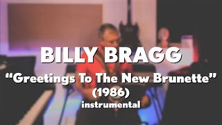 Billy Bragg quotGreetings to the New Brunettequot 1986 acoustic instrumental [upl. by Nyloj162]