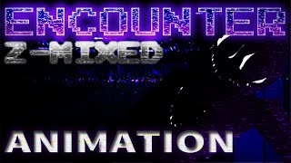 ENCOUNTER ZMIXED  FULL ANIMATION   Z Sharp Studios  Mandela Mania REMIX [upl. by Eelarac]