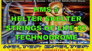 HMS  HELTER SKELTER  STRINGS OF LIFE 97 TECHNODROME [upl. by Shute]