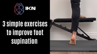 3 Simple Exercises To Improve Foot Supination [upl. by Aerona]