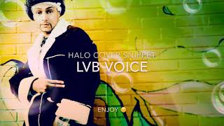 Halo snippet 2 LVB Voice🎤🤩 [upl. by Giguere]