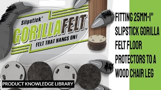 How to Fit A 25mm 1 inch Slipstick Gorilla Felt Floor Protector To A Wooden Chair Leg [upl. by Lhadnek]