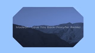 Madeon  Love You Back Nocyfer RemixOfficial Lyric Video [upl. by Aivatnuahs]