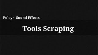 Tools Scraping  Sound Effect [upl. by Naitsirhk]