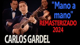 Carlos Gardel  quotMano a manoquot AUDIO REMASTERIZADO 2024 [upl. by Ikilisav877]