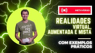 Entendendo Realidade Aumentada Realidade Virtual Realidade Mista e Metaverso de uma vez por todas [upl. by Daas]