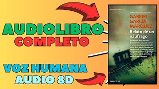 🔊Relato de un náufrago AUDIOLIBRO  📖Completo voz humana [upl. by Encratia]