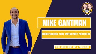 S3 Ep 13  Michael Gantman Monopolising Your Investment Portfolio [upl. by Marilee839]