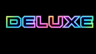 Deluxe [upl. by Farron]