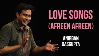 Love Songs Afreen Afreen  Anirban Dasgupta stand up comedy [upl. by Herrod165]