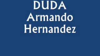 Duda  Armando Hernandez [upl. by Toolis]